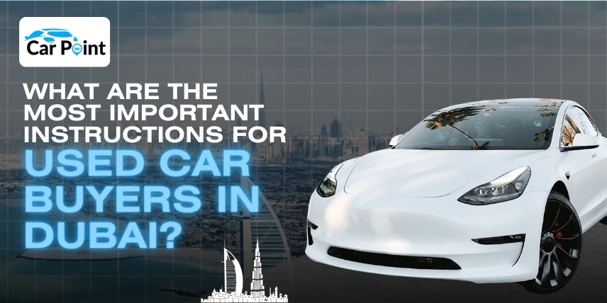 https://api.carpoint.ae/aritcles/What are the most important instructions for used car buyers in Dubai.jpg